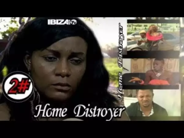 Video: Home Destroyer [Season 2] - Latest Nigerian Nollywoood Movies 2o18